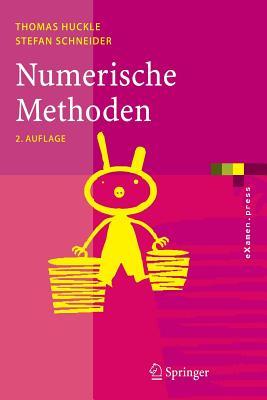 Numerische Methoden: Eine Einführung für Informatiker, Naturwissenschaftler, Ingenieure und Mathematiker (eXamen.press)