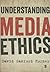 Understanding Media Ethics