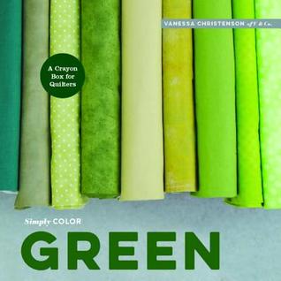 Green: A Crayon Box for Quilters (Simply Color)