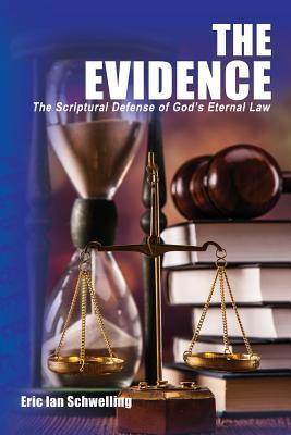 The Evidence: The Scriptural Defense of God's Eternal Law