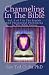 Channeling In The Bible (Th...