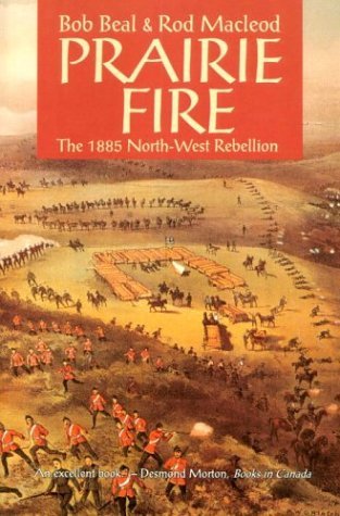 Prairie Fire: The 1885 Northwest Rebellion (Paperback)
