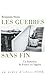 Les Guerres sans fin: Un historien, la France et l'Algérie