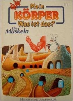 Mein Körper Was ist das? Die Muskeln (Hardcover)