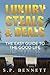 Luxury Steals & Deals: The Easy Guide To The Good Life