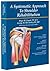 A Systematic Approach to Shoulder Rehabilitation by Carol Capers MSMI
