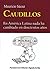 Caudillos: en América Latina nada ha cambiado en doscientos años