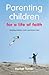 Parenting Children for a Li...
