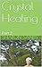 Crystal Healing: Part 2 (Crystal healing course)