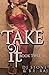Take It - Part Two