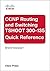 CCNP Routing and Switching TSHOOT 300-135 Quick Reference