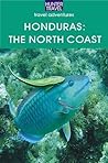 Honduras: The North Coast (Travel Adventures)