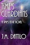 Time's Guardians (Time's Edge Book 6) Time's Guardians (Time's Edge Book 6)
