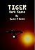 Dark Space (Tiger Tales, #2)