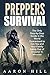 Preppers Survival: The Only Step-by-Step Guide in the World Guaranteed to Get You and Your Family Safely Out of Disaster In Minutes (Preppers Survival Guide, SHTF Preparedness, Off the Grid Living)