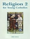 Religion 2 for Young Catholics by The Seton Staff