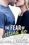 The Fear of Letting Go by Sarra Cannon