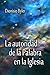 La autoridad de la Palabra en la Iglesia (Spanish Edition)