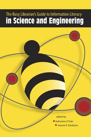 The Busy Librarian's Guide to Information Literacy in Science and Engineering