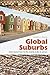 Global Suburbs: Urban Sprawl from the Rio Grande to Rio de Janeiro (Cultural Spaces)