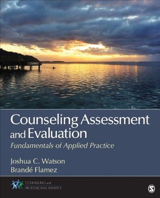 Counseling Assessment and Evaluation: Fundamentals of Applied Practice (Counseling and Professional Identity)