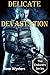 Delicate Devastation (The Endurers, #3)