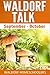 Waldorf Talk: Waldorf and Steiner Education Inspired Ideas for Homeschooling for September and October (Seasonal Rhythm Series Book Five) (Waldorf Homeschool Series 5)
