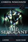 The Sergeant by Christa Tomlinson