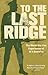 To the Last Ridge: The World War I Experiences of W.H. Downing