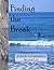 Finding the Break: A Surfer's Anthology