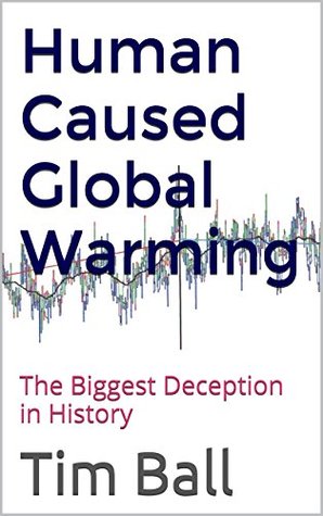 Human Caused Global Warming: The Biggest Deception in History (Kindle Edition)
