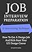 Job Interview Preparation and Interviewing Techniques: How to get a Design Job and kick-start your UX Design Career (job interview preparation, interviewing ... how to get a job, career success Book 2)