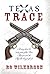 Texas Trace: A story about the early years of the Texas Rangers and the Republic they fought for