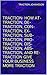 Traction: How At-traction, De-traction, Con-traction, Ex-traction, Sub-traction, Pro-traction, Dis-traction, Abs-traction, and Re-traction Give Your Business More Traction