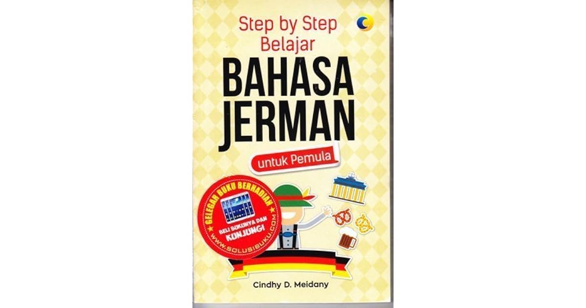 Step By Step Belajar Bahasa Jerman Untuk Pemula By Cindhy D Meidany