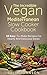 Vegan Mediterranean Slow Cooker Cookbook: 50 Easy-To-Make Recipes For Hearty And Delicious Stews