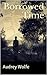 Borrowed Time (Borrowed Time Series Book 1)