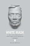 White Mask: A Re-Celebration of My First Nation Heritage, A Memoir White Mask: A Re-Celebration of My First Nation Heritage, A Memoir