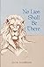 No Lion Shall Be There