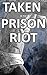 Taken In The Prison Riot by Tony Green