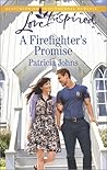 A Firefighter's Promise by Patricia Johns