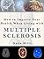 How To Improve Your Health Whilst living With Multiple Sclerosis