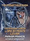 The Strange Case of Lord Byron's Lover by Parker Francis
