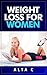 A Weight Destroyer Program to Stop Binge Eating, Overeating and Dieting For Good To Get the Naturally Thin Body: Fat Chance: 12 Rapid Fat Loss Tips That ... Healthy (The Smart Woman's Guide Book 2)