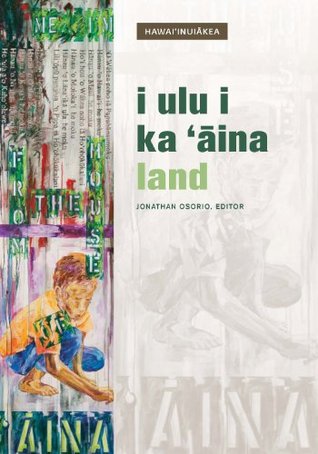 I Ulu I Ka 'Aina: Land (Kindle Edition)