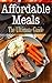 Affordable Meals: The Ultimate Guide
