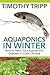 Aquaponics in Winter by Timothy Tripp