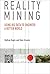 Reality Mining: Using Big Data to Engineer a Better World (The MIT Press)