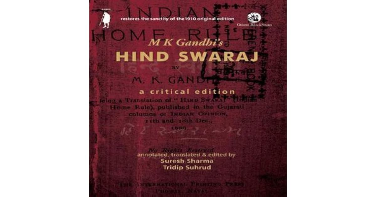 M K Gandhi's Hind Swaraj A Critical Edition by Suresh Sharma