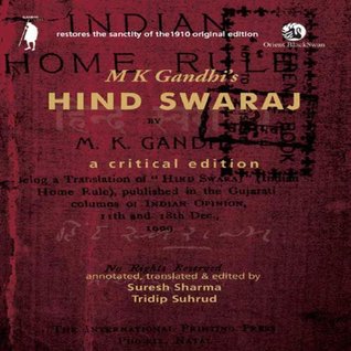 M K Gandhi's Hind Swaraj: A Critical Edition (Kindle Edition)